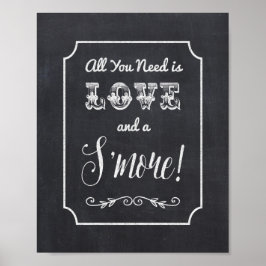 Alles, was Sie brauchen, ist Liebe & ein S'More Ch Poster