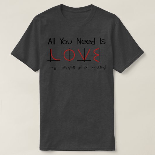 Alles, was Sie brauchen, ist Liebe Funktion Graph T-Shirt (Design vorne)