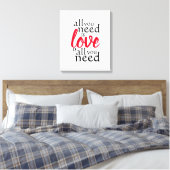 Alles was Sie brauchen ist Liebe ist alles, was Si Leinwanddruck (Insitu (Schlafzimmer))