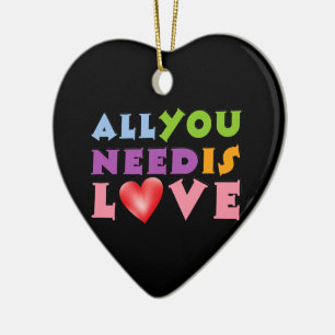 Alles was Sie brauchen ist Liebe Keramik Ornament
