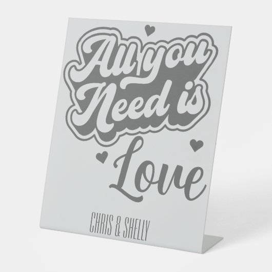 Alles was Sie brauchen ist Liebe Moderne Hochzeit Sockelschild (Vorderseite)