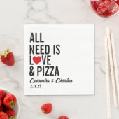 Alles was Sie brauchen ist Liebe & Pizza Napkins | Serviette (Beispiel)