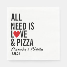 Alles was Sie brauchen ist Liebe & Pizza Napkins | Serviette
