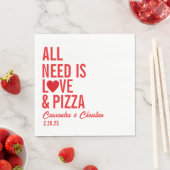 Alles was Sie brauchen ist Liebe & Pizza Napkins | Serviette (Beispiel)