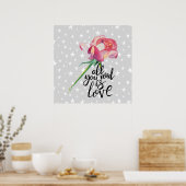 Alles, was Sie brauchen, ist Liebe Rose Poster (Küche)