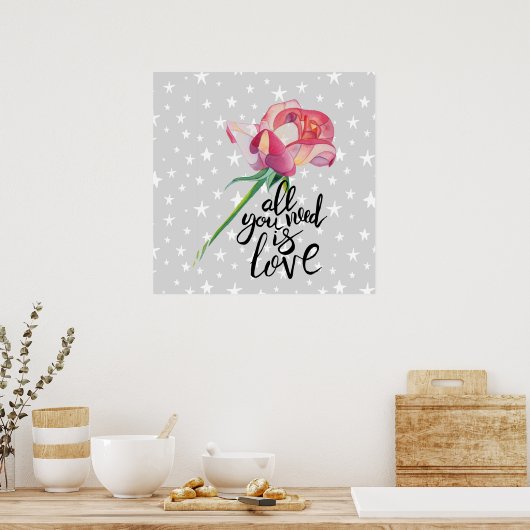 Alles, was Sie brauchen, ist Liebe Rose Poster (Küche)