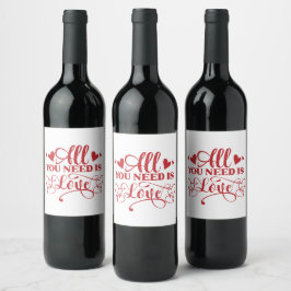 Alles, was Sie brauchen, ist Liebe Typografie Wein Weinetikett