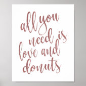 Alles was Sie brauchen ist Liebe und Donuts Rose G Poster (Vorne)