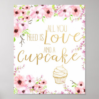Alles, was Sie brauchen, ist Liebe und ein Cupcake Poster
