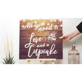 Alles, was Sie brauchen, ist Liebe und ein Cupcake Poster