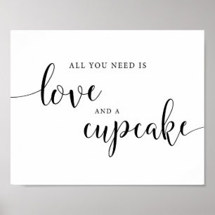 Alles was Sie brauchen ist Liebe und ein Cupcake-Z Poster