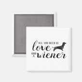 Alles, was Sie brauchen, ist Liebe und ein Dackel- Magnet (Vorderseite/Rückseite)