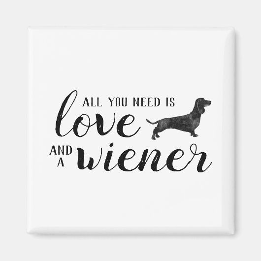 Alles, was Sie brauchen, ist Liebe und ein Dackel- Magnet (Vorne)