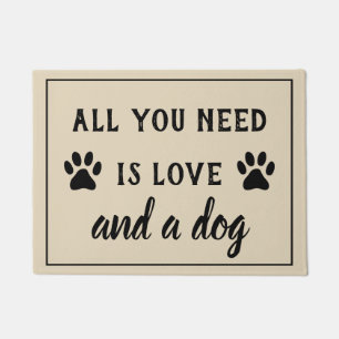 ALLES, WAS SIE BRAUCHEN, IST LIEBE UND EIN DOG-Pfo Fußmatte