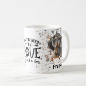 Alles was Sie brauchen ist Liebe und ein Hund (Dac Kaffeetasse (VorderseiteRechts)