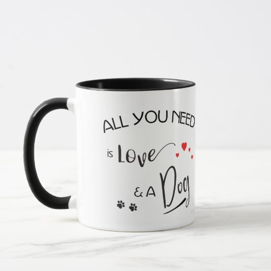 Alles, was Sie brauchen, ist Liebe und ein Hund! g Tasse (Links)