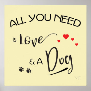 Alles was Sie brauchen ist Liebe und ein Hund, Gra Poster