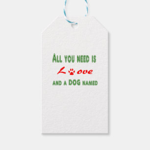 Alles was Sie brauchen ist Liebe und ein Hund name Geschenkanhänger