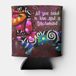 Alles was Sie brauchen ist Liebe und eine Dackel A Dosenkühler