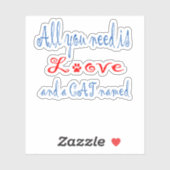 Alles, was Sie brauchen, ist Liebe und eine Katze Aufkleber (Blatt)