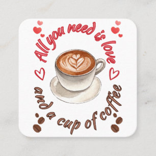 Alles was Sie brauchen ist Liebe und eine Tasse Ka Quadratische Visitenkarte