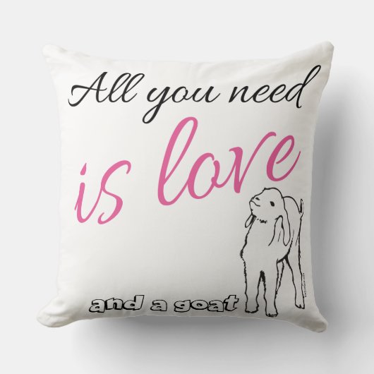 Alles was Sie brauchen ist Liebe und eine Ziege Kissen (Vorderseite)