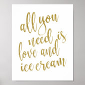 Alles was Sie brauchen ist Liebe und Eis Gold 8x10 Poster (Vorne)