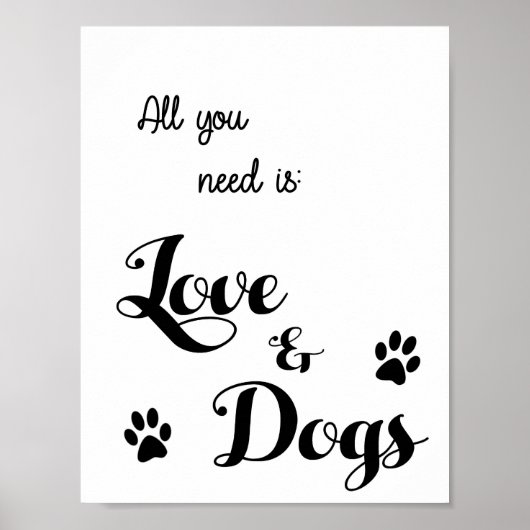 Alles, was Sie brauchen, ist Liebe und Hunde - Hun Poster (Vorne)