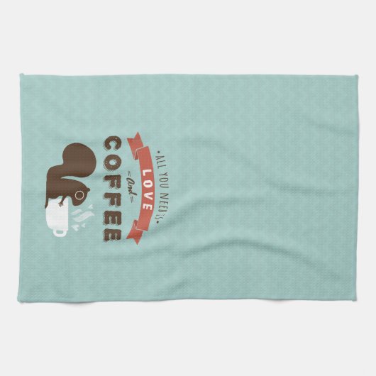 Alles was Sie brauchen ist Liebe und Kaffee - Eich Geschirrtuch (Horizontal)