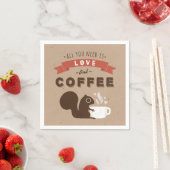 Alles was Sie brauchen ist Liebe und Kaffee - Eich Serviette (Beispiel)