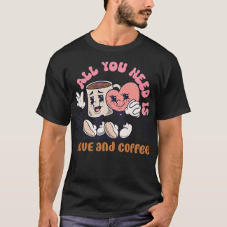 Alles was Sie brauchen ist Liebe und Kaffee T-Shirt