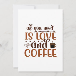 Alles was Sie brauchen ist Liebe und Kaffeekarte Einladung