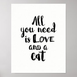 Alles, was Sie brauchen, ist Liebe und Katze Poster