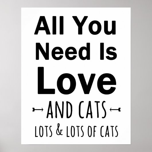 Alles, was Sie brauchen, ist Liebe ... und Katzen. Poster (Vorne)