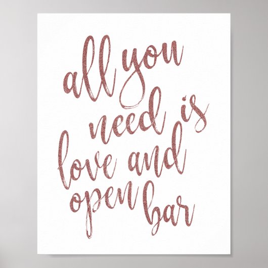 Alles was Sie brauchen ist Liebe und Open Bar Rose Poster (Vorne)