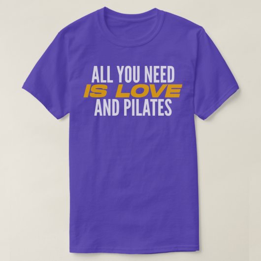 Alles was Sie brauchen ist Liebe und Pilates Pilat T-Shirt (Design vorne)