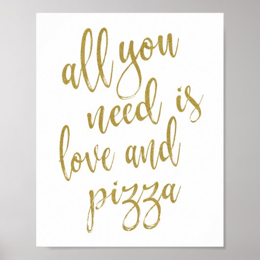 Alles was Sie brauchen ist Liebe und Pizza Gold 8x Poster (Vorne)