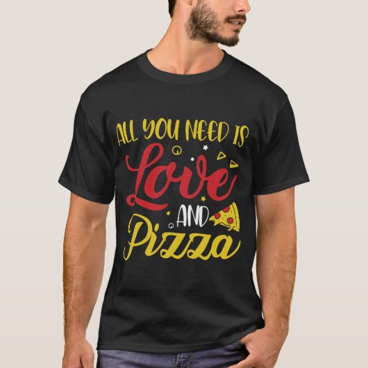 ALLES, WAS SIE BRAUCHEN, IST LIEBE UND PIZZA | Piz T-Shirt (Vorderseite)