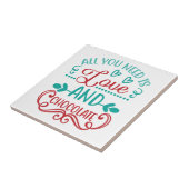 Alles was Sie brauchen ist Liebe und Schokolade Fliese (Seite)