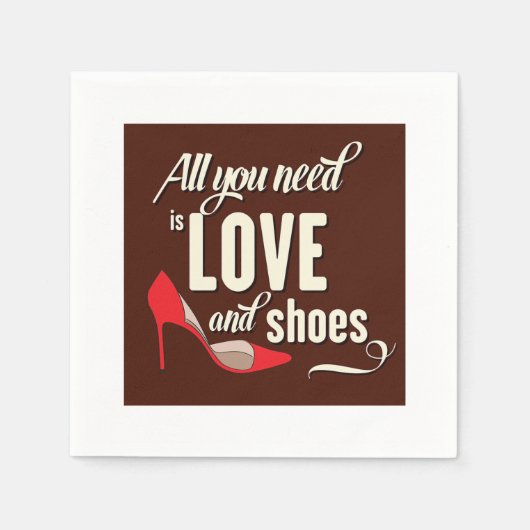 Alles was Sie brauchen ist Liebe und Schuhe Serviette (Vorderseite)