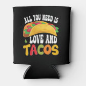 Alles, was Sie brauchen, ist Liebe und Tacos Dosenkühler (Vorderseite)