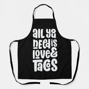 Alles was Sie brauchen ist Liebe und Tacos Schürze
