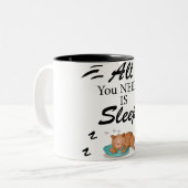 Alles was Sie brauchen ist Sleep Funny Quotes Tass Zweifarbige Tasse (Vorderseite Links)