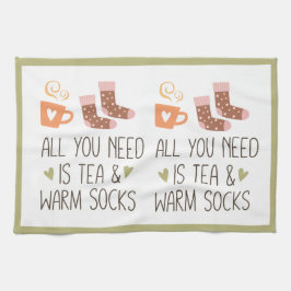 Alles was Sie brauchen ist Tee & warme Socken! Her Geschirrtuch