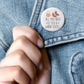 Alles, was Sie brauchen, ist Tee & warme Socken sa Button