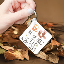 Alles, was Sie brauchen, ist Tee & warme Socken sa Schlüsselanhänger