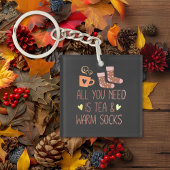 Alles was Sie brauchen ist Tee & warme Socken sais Schlüsselanhänger