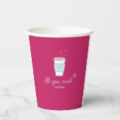 Alles, was Sie brauchen, Kaffee rosa Papiertasse Pappbecher (Vorderseite)