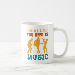 Alles, was Sie brauchen, sind Musiker Kaffeetasse