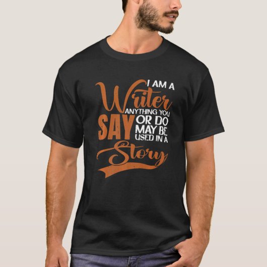Alles, was Sie sagen oder tun, kann in einer Gesch T-Shirt (Vorderseite)